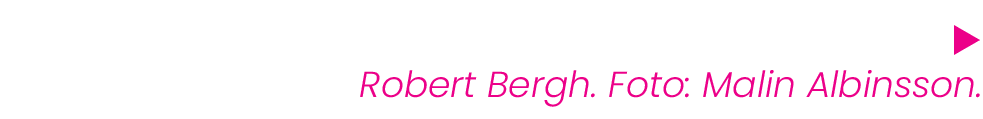  Robert Bergh. Foto: Malin Albinsson.