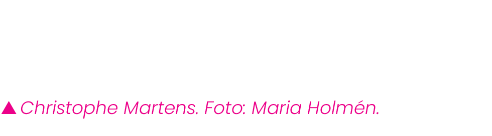  Christophe Martens. Foto: Maria Holm n.
