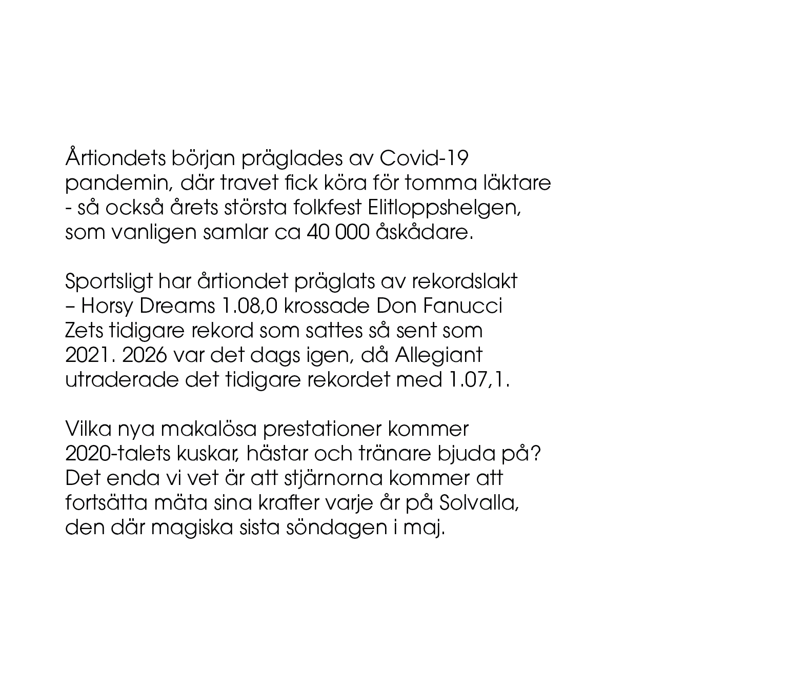  rtiondets b rjan pr glades av Covid 19 pandemin, d r travet fick k ra f r tomma l ktare s ocks   rets st rsta folkf...