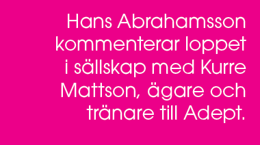 Hans Abrahamsson kommenterar loppet i s llskap med Kurre Mattson, gare och tr nare till Adept. 