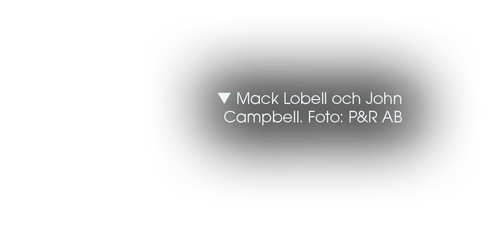  Mack Lobell och John Campbell. Foto: P&R AB
